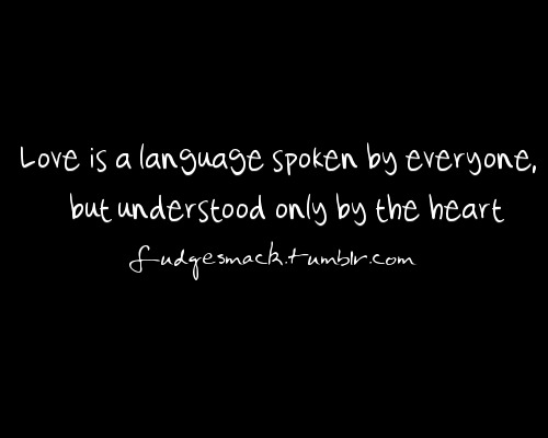 Love Is A Language Understood Only By The Heart